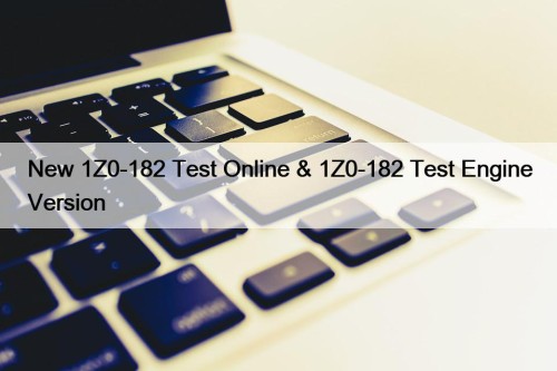 New 1Z0-182 Test Online & 1Z0-182 Test Engine ...