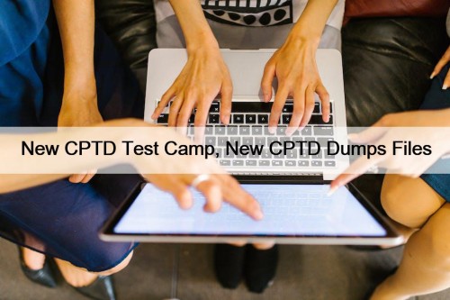 New CPTD Test Camp, New CPTD Dumps Files